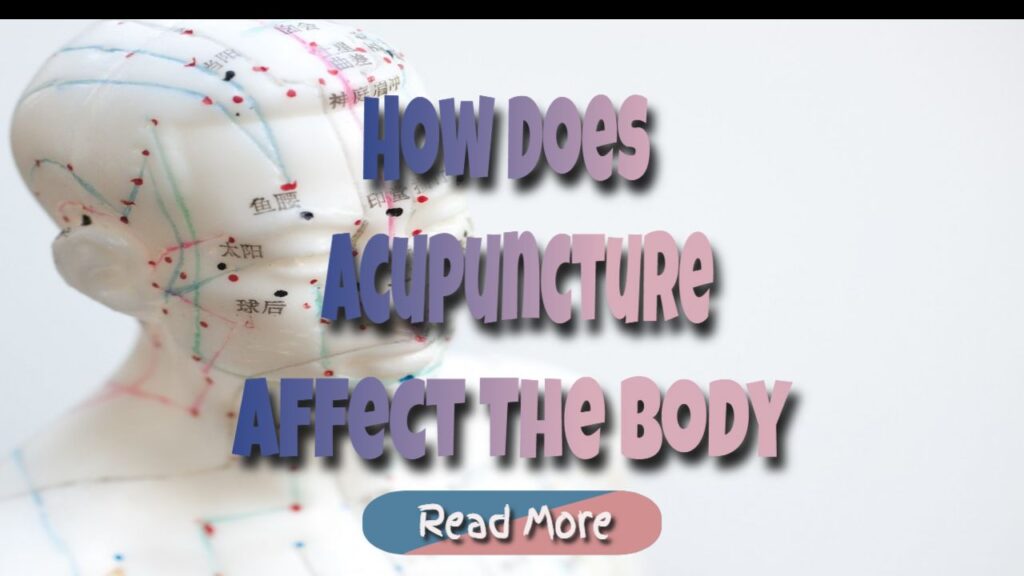 how does acupuncture affect the body