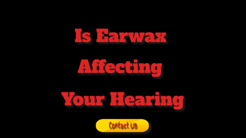 is earwax affecting your hearing